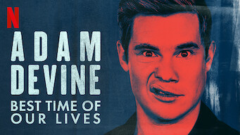 Adam Devine: Best Time of Our Lives (2019)