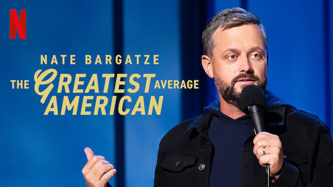 Nate Bargatze: The Greatest Average American (2021) - Netflix | Flixable