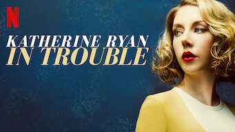 Katherine Ryan: In Trouble (2017)